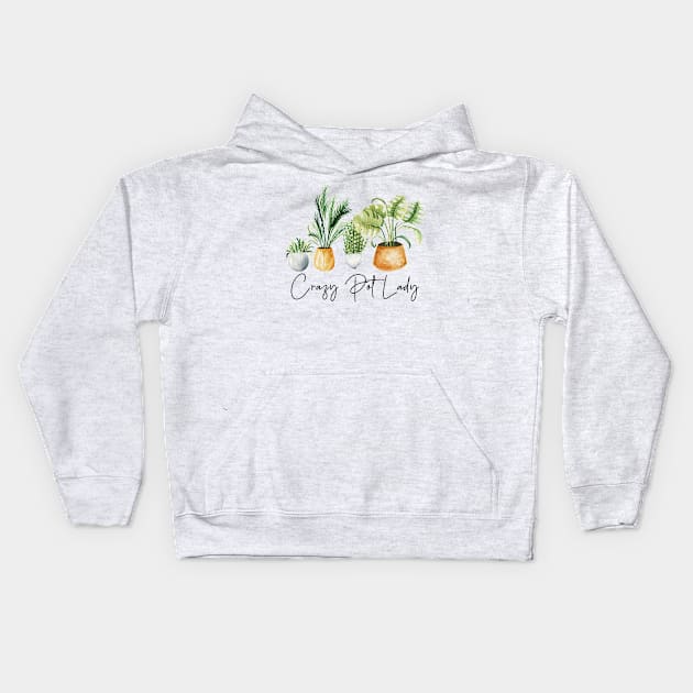 Crazy Pot Lady Plant Lover Mom Gift Kids Hoodie by uncommontee